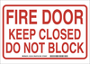 Brady B-120 Fiberglass Reinforced Polyester Rectangle White Emergency & Fire Exit Sign - 10 in Width x 7 in Height - TEXT: FIRE DOOR KEEP CLOSED DO NOT BLOCK - 132148 -- 754473-83303 - Image