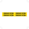 Brady B-946 Black on Yellow Vinyl Self-Adhesive Pipe Marker - 1 1/8 in Height - 3/4 in Character Height - 7 in Length - Printed Msg = CONDENSATE RETURN - 7065-4 - 754476-79726 - R. S. Hughes Company, Inc.