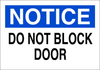 Brady B-120 Fiberglass Reinforced Polyester Rectangle White Door, Gate & Pathway Sign - 14 in Width x 10 in Height - TEXT: NOTICE DO NOT BLOCK DOOR - 69091 - 754476-69091 - R. S. Hughes Company, Inc.
