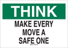 Brady B-401 Polystyrene Rectangle White Safety Awareness Sign - 10 in Width x 7 in Height - TEXT: THINK MAKE EVERY MOVE A SAFE ONE - 25331 - 754476-25331 - R. S. Hughes Company, Inc.