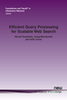 Efficient Query Processing for Scalable Web Search - IEEE -  Institute of Electrical and Electronics Engineers, Inc.