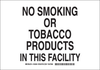 Brady B-302 Polyester Rectangle White Smoking Not Permitted Sign - 10 in Width x 7 in Height - Laminated - TEXT: NO SMOKING OR TOBACCO PRODUCTS IN THIS FACILITY - 128030 - 754473-76768 - R. S. Hughes Company, Inc.