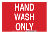 Brady B-401 Polystyrene Red Hand Wash Only Sign - 14 in Width x 10 in Height - TEXT: HAND WASH ONLY - 128266 - 754473-77032 - R. S. Hughes Company, Inc.