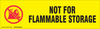 Brady B-302 Black / Red on Yellow Indoor / Outdoor Polyester Tool & Equipment Storage Label - 24 in Width - 7 in Height - Sheet - Printed Text = NOT FOR FLAMMABLE STORAGE - 60274 - 754476-60274 - R. S. Hughes Company, Inc.