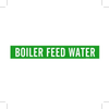 Brady B-946 White on Green Vinyl Self-Adhesive Pipe Marker - 4 in Height - 3 1/2 in Character Height - 24 in Length - Printed Msg = BOILER FEED WATER - 7332-1HV - 754473-66826 - R. S. Hughes Company, Inc.
