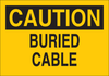 Brady B-120 Fiberglass Reinforced Polyester Rectangle Yellow Buried Cable or Line Sign - 14 in Width x 10 in Height - TEXT: CAUTION BURIED CABLE - 76065 - 754476-76065 - R. S. Hughes Company, Inc.