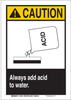 Brady B-555 Aluminum Rectangle White Chemical, Biohazard, Hazardous & Flammable Material Sign - 10 in Width x 14 in Height - TEXT: CAUTION ALWAYS ADD ACID TO WATER - 125913 - 754473-74057 - R. S. Hughes Company, Inc.