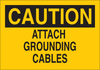 Brady B-555 Aluminum Rectangle Yellow Electrical Safety Sign - 10 in Width x 7 in Height - TEXT: CAUTION ATTACH GROUNDING CABLES - 43079 - 754476-43079 - R. S. Hughes Company, Inc.