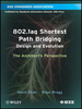 802.1aq Shortest Path Bridging Design and Evolution: The Architect's Perspective -  - IEEE -  Institute of Electrical and Electronics Engineers, Inc.