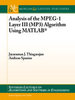 Analysis of the MPEG-1 Layer III (MP3) Algorithm using MATLAB -  - IEEE -  Institute of Electrical and Electronics Engineers, Inc.