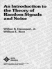 An Introduction to the Theory of Random Signals and Noise -  - IEEE -  Institute of Electrical and Electronics Engineers, Inc.