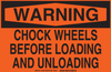 Brady B-555 Aluminum Rectangle Orange Machine & Operational Sign - 14 in Width x 10 in Height - TEXT: WARNING CHOCK WHEELS BEFORE LOADING AND UNLOADING - 37090 - 754473-16765 - R. S. Hughes Company, Inc.