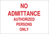 Brady B-401 High Impact Polystyrene Rectangle White Restricted Area / No Trespassing Sign - 10 in Width x 7 in Height - TEXT: NO ADMITTANCE AUTHORIZED PERSONS ONLY - 22221 - 754476-22221 - R. S. Hughes Company, Inc.
