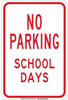 Brady B-555 Aluminum Rectangle White Parking Restriction, Permission & Information Sign - 12 in Width x 18 in Height - TEXT: NO PARKING SCHOOL DAYS - 129747 - 754473-78978 - R. S. Hughes Company, Inc.