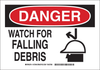 Brady B-555 Aluminum Rectangle White Machine & Equipment Sign - 10 in Width x 7 in Height - TEXT: DANGER WATCH FOR FALLING DEBRIS - 127938 - 754473-76490 - R. S. Hughes Company, Inc.