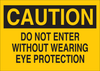 Brady B-120 Fiberglass Reinforced Polyester Rectangle Yellow Personal Protection Equipment (PPE) Sign - 10 in Width x 7 in Height - TEXT: CAUTION DO NOT ENTER WITHOUT WEARING EYE PROTECTION - 47056 - 754476-47056 - R. S. Hughes Company, Inc.
