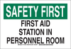 Brady B-401 Polystyrene Rectangle White First Aid Sign - 14 in Width x 10 in Height - TEXT: SAFETY FIRST AID STATION IN PERSONNEL ROOM - 127426 - 754473-75761 - R. S. Hughes Company, Inc.