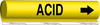 Brady B-689 Black on Yellow Polyester Wrap-Around Pipe Marker - 8 in Width - 1/2 in Character Height - 5 in Length - Printed Msg = ACID with Right Arrow - 5624-O - 754476-56406 - R. S. Hughes Company, Inc.