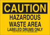 Brady B-401 Polystyrene Rectangle Yellow Chemical, Biohazard, Hazardous & Flammable Material Sign - 14 in Width x 10 in Height - TEXT: CAUTION HAZARDOUS WASTE AREA LABELED DRUMS ONLY - 125998 - 754473-74145 - R. S. Hughes Company, Inc.