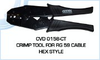Crimp Tool for RG59 Cable - Hex Style - CVD 0158-CT - Visual Sound, Inc.