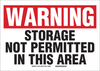Brady B-401 High Impact Polystyrene Rectangle White Safety Sign - 14 in Width x 10 in Height - TEXT: WARNING STORAGE NOT PERMITTED IN THIS AREA - 18916 - 754473-16544 - R. S. Hughes Company, Inc.
