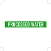 Brady B-946 White on Green Vinyl Self-Adhesive Pipe Marker - 2 1/4 in Height - 2 in Character Height - 14 in Length - Printed Msg = PROCESSED WATER - 7226-1 - 754476-79650 - R. S. Hughes Company, Inc.