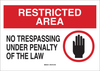 Brady B-401 High Impact Polystyrene Rectangle White Restricted Area / No Trespassing Sign - 14 in Width x 10 in Height - TEXT: RESTRICTED AREA NO TRESPASSING UNDER PENALTY OF LAW - 95474 - 754476-95474 - R. S. Hughes Company, Inc.