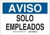 Brady B-555 Aluminum Rectangle White Restricted Area / No Trespassing Sign - 14 in Width x 10 in Height - Language Spanish - TEXT: AVISO SOLO EMPLEADOS - 38159 - 754473-38159 - R. S. Hughes Company, Inc.