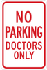 Brady B-555 Aluminum Rectangle White Parking Restriction, Permission & Information Sign - 12 in Width x 18 in Height - TEXT: NO PARKING DOCTORS ONLY - 124308 - 754473-80538 - R. S. Hughes Company, Inc.