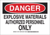Brady B-555 Aluminum Rectangle White Chemical, Biohazard, Hazardous & Flammable Material Sign - 14 in Width x 10 in Height - TEXT: DANGER EXPLOSIVE MATERIALS AUTHORIZED PERSONNEL ONLY - 124752 - 754473-72337 - R. S. Hughes Company, Inc.