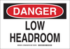 Brady B-302 Polyester Rectangle White Machine & Equipment Sign - 14 in Width x 10 in Height - Laminated - TEXT: DANGER LOW HEADROOM - 127901 - 754473-76453 - R. S. Hughes Company, Inc.
