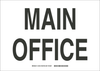 Brady B-555 Aluminum Rectangle White Door, Gate & Pathway Sign - 14 in Width x 10 in Height - TEXT: MAIN OFFICE - 132104 - 754473-83207 - R. S. Hughes Company, Inc.