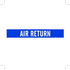 Brady B-946 White on Blue Vinyl Self-Adhesive Pipe Marker - 2 1/4 in Height - 2 in Character Height - 14 in Length - Printed Msg = AIR RETURN - 7008-1 - 754476-90200 - R. S. Hughes Company, Inc.