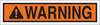 Brady Polyester Orange Preprinted Header - 14 in Width x 5 in Height - Laminated - TEXT: WARNING - 88066 - 754476-88066 - R. S. Hughes Company, Inc.