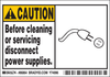 Brady B-302 Black / Yellow on White Polyester Machine & Equipment Safety Label - 5 in Width - 3 1/2 in Height - Printed Text = CAUTION - BEFORE CLEANING OR SERVICING DISCONNECT POWER SUPPLIES. - 86864 - 754476-86864 - R. S. Hughes Company, Inc.