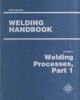 WELDING HANDBOOK VOLUME 2 - PART 1: WELDING PROCESSES -- WHB-2.9