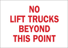 Brady B-302 Polyester Rectangle White Truck & Forklift Warehouse Traffic Sign - 10 in Width x 7 in Height - Laminated - TEXT: NO LIFT TRUCKS BEYOND THIS POINT - 89136 - 754476-89136 - R. S. Hughes Company, Inc.