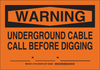 Brady B-555 Aluminum Rectangle Orange Buried Cable or Line Sign - 10 in Width x 7 in Height - TEXT: WARNING UNDERGROUND CABLE CALL BEFORE DIGGING ___-___-___ - 127044 - 754473-75371 - R. S. Hughes Company, Inc.