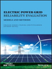 Electric Power Grid Reliability Evaluation: Models and Methods