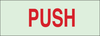 Brady Bradyglo B-347 Polyester / Polystyrene Rectangle Green Door, Gate & Pathway Sign - 7 in Width x 2.5 in Height - Glow in the Dark - TEXT: PUSH - 85540 - 754476-85540 - R. S. Hughes Company, Inc.