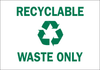 Brady B-555 Aluminum Rectangle White Recycle & Environment Sign - 14 in Width x 10 in Height - TEXT: RECYCLABLE WASTE ONLY - 41961 - 754476-41961 - R. S. Hughes Company, Inc.