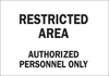 Brady B-555 Aluminum Rectangle White Restricted Area / No Trespassing Sign - 10 in Width x 7 in Height - TEXT: RESTRICTED AREA AUTHORIZED PERSONNEL ONLY - 40821 - 754476-40821 - R. S. Hughes Company, Inc.
