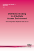 Distributed Coding in A Multiple Access Environment - IEEE -  Institute of Electrical and Electronics Engineers, Inc.