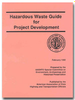 Hazardous Waste Guide for Project Development, 1st Edition, Single User PDF Download - HWPD-1-UL - AASHTO Publications