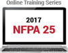 NFPA 25: Inspection, Testing, and Maintenance of Water-Based Fire Protection Systems (2017) Online Training Series