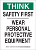 Brady B-302 Polyester Rectangle White Personal Protection Equipment (PPE) Sign - 7 in Width x 10 in Height - Laminated - TEXT: SAFETY FIRST WEAR PERSONAL PROTECTIVE EQUIPMENT - 128960 - 754473-77874 - R. S. Hughes Company, Inc.