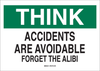 Brady B-120 Fiberglass Reinforced Polyester Rectangle White Safety Awareness Sign - 14 in Width x 10 in Height - TEXT: THINK ACCIDENTS ARE AVOIDABLE: FORGET THE ALIBI - 70205 - 754476-70205 - R. S. Hughes Company, Inc.