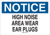 Brady B-302 Polyester Rectangle White Personal Protection Equipment (PPE) Sign - 14 in Width x 10 in Height - Laminated - TEXT: HIGH NOISE AREA WEAR EAR PLUGS - 84817 - 754476-84817 - R. S. Hughes Company, Inc.
