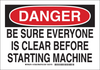 Brady B-555 Aluminum Rectangle White Machine & Equipment Sign - 14 in Width x 10 in Height - TEXT: DANGER BE SURE EVERYONE IS CLEAR BEFORE STARTING MACHINE - 127821 - 754473-76360 - R. S. Hughes Company, Inc.
