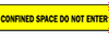 Barricade Tape (B-912; Black on Yellow; English; CONFINED SPACE DO NOT ENTER) - 754476-91256 - R. S. Hughes Company, Inc.